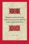 Judith V Stack, Judith V. Stack - Metaphor and the Portrayal of the Cause(s) of Sin and Evil in the Gospel of Matthew