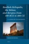 Simone Paturel - Baalbek-Heliopolis, the Bekaa, and Berytus from 100 Bce to 400 CE