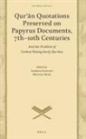 Andreas Kaplony - Qur&#702;&#257;n Quotations Preserved on Papyrus Documents, 7th-10th Centuries