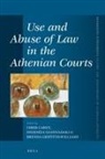 Chris Carey, Ifigeneia Giannadaki, Brenda Griffith-Williams - Use and Abuse of Law in the Athenian Courts