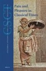 William V Harris, William V. Harris - Pain and Pleasure in Classical Times