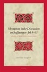 Hanneke van Loon - Metaphors in the Discussion on Suffering in Job 3-31