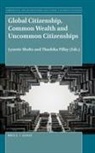 Lynette Shultz - Global Citizenship, Common Wealth and Uncommon Citizenships