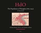 Charlotte Aubrun, Christian Henriot, Lu Shi - The Population of Shanghai (1865-1953)