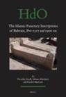 Salman Almahari, Timothy Insoll, Rachel Maclean - The Islamic Funerary Inscriptions of Bahrain, Pre-1317 Ah/1900 Ad