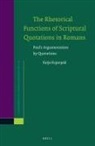 Katja Kujanpää - The Rhetorical Functions of Scriptural Quotations in Romans