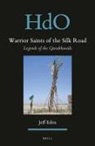 Jeff Eden - Warrior Saints of the Silk Road