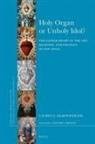 Lauren G Kilroy-Ewbank, Lauren G. Kilroy-Ewbank - Holy Organ or Unholy Idol?