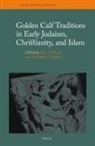 Edmondo F Lupieri, Edmondo F. Lupieri, Eric F Mason, Eric F. Mason - Golden Calf Traditions in Early Judaism, Christianity, and Islam