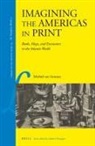 Michiel van Groesen - Imagining the Americas in Print