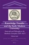Valentina Lepri - Knowledge Transfer and the Early Modern University: Statecraft and Philosophy at the Akademia Zamojska (1595-1627)