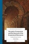 Antonia Pizzey - Receptive Ecumenism and the Renewal of the Ecumenical Movement