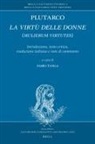 Plutarco: La Virtù Delle Donne (Mulierum Virtutes)