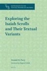 Donald W Parry, Donald W. Parry - Exploring the Isaiah Scrolls and Their Textual Variants