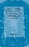 Sarah Davies - Rome, Global Dreams, and the International Origins of an Empire