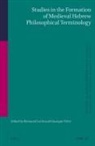 Reimund Leicht, Giuseppe Veltri - Studies in the Formation of Medieval Hebrew Philosophical Terminology