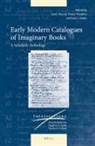 Anne-Pascale Pouey-Mounou, Paul J Smith, Paul J. Smith - Early Modern Catalogues of Imaginary Books