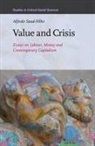 Alfredo Saad Filho - Value and Crisis: Essays on Labour, Money and Contemporary Capitalism