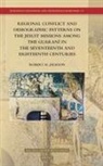 Robert H Jackson, Robert H. Jackson - Regional Conflict and Demographic Patterns on the Jesuit Missions Among the Guaraní in the Seventeenth and Eighteenth Centuries