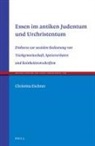 Christina Eschner - Essen Im Antiken Judentum Und Urchristentum