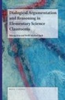 Mijung Kim, Wolff-Michael Roth - Dialogical Argumentation and Reasoning in Elementary Science Classrooms