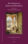 Carl Sharif El-Tobgui - Ibn Taymiyya on Reason and Revelation