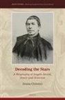 Ileana Chinnici - Decoding the Stars: A Biography of Angelo Secchi, Jesuit and Scientist