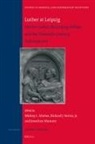 Mickey Mattox, Jonathan Mumme, Richard J. Serina Jr - Luther at Leipzig