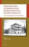 Stéphane Martin - Rural Granaries in Northern Gaul (Sixth Century Bce - Fourth Century Ce)