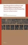 Daniëlle Slootjes - New Perspectives on Power and Political Representation from Ancient History to the Present Day