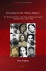Xiaoping Wang - Contending for the Chinese Modern