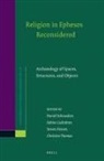 Steven J Friesen, Steven J. Friesen, Sabine Ladstätter, Daniel Schowalter, Christine Thomas - Religion in Ephesos Reconsidered