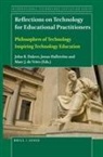 John R Dakers, John R. Dakers, Marc J de Vries, Marc J. De Vries, Jonas Hallström - Reflections on Technology for Educational Practitioners