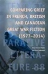 Anna Branach-Kallas, Piotr Sadkowski - Comparing Grief in French, British and Canadian Great War Fiction (1977-2014)