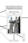 Dagmar C G Lorenz, Dagmar C. G. Lorenz - Nazi Characters in German Propaganda and Literature