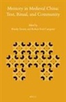 Memory in Medieval China: Text, Ritual, and Community