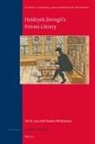 Urs Leu, Sandra Weidmann - Huldrych Zwingli's Private Library
