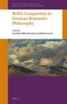 Elizabeth Millán Brusslan, Judith Norman - Brill's Companion to German Romantic Philosophy