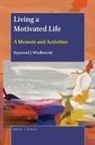 Raymond J Wlodkowski, Raymond J. Wlodkowski - Living a Motivated Life