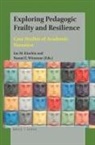 Ian M Kinchin, Ian M. Kinchin, Naomi E Winstone, Naomi E. Winstone - Exploring Pedagogic Frailty and Resilience