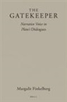 Margalit Finkelberg - The Gatekeeper: Narrative Voice in Plato's Dialogues