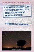 Patricia San José Rico - Creating Memory and Cultural Identity in African American Trauma Fiction
