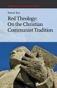 Roland Boer - Red Theology: On the Christian Communist Tradition