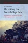 Per-Erik Nilsson - Unveiling the French Republic: National Identity, Secularism, and Islam in Contemporary France