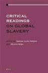 Damian Alan Pargas, Ro&amp;, Felicia Ro&amp;351;u - Critical Readings on Global Slavery