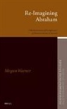 Megan Warner - Re-Imagining Abraham
