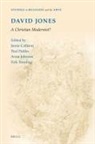 Jamie Callison, Paul Fiddes, Anna Johnson, Erik Tonning - David Jones: A Christian Modernist?