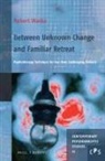 Robert Waska - Between Unknown Change and Familiar Retreat