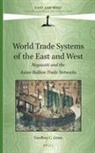 Geoffrey C Gunn, Geoffrey C. Gunn - World Trade Systems of the East and West