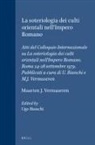 Ugo Bianchi, Maarten J Vermaseren, Maarten J. Vermaseren - La Soteriologia Dei Culti Orientali Nell'impero Romano